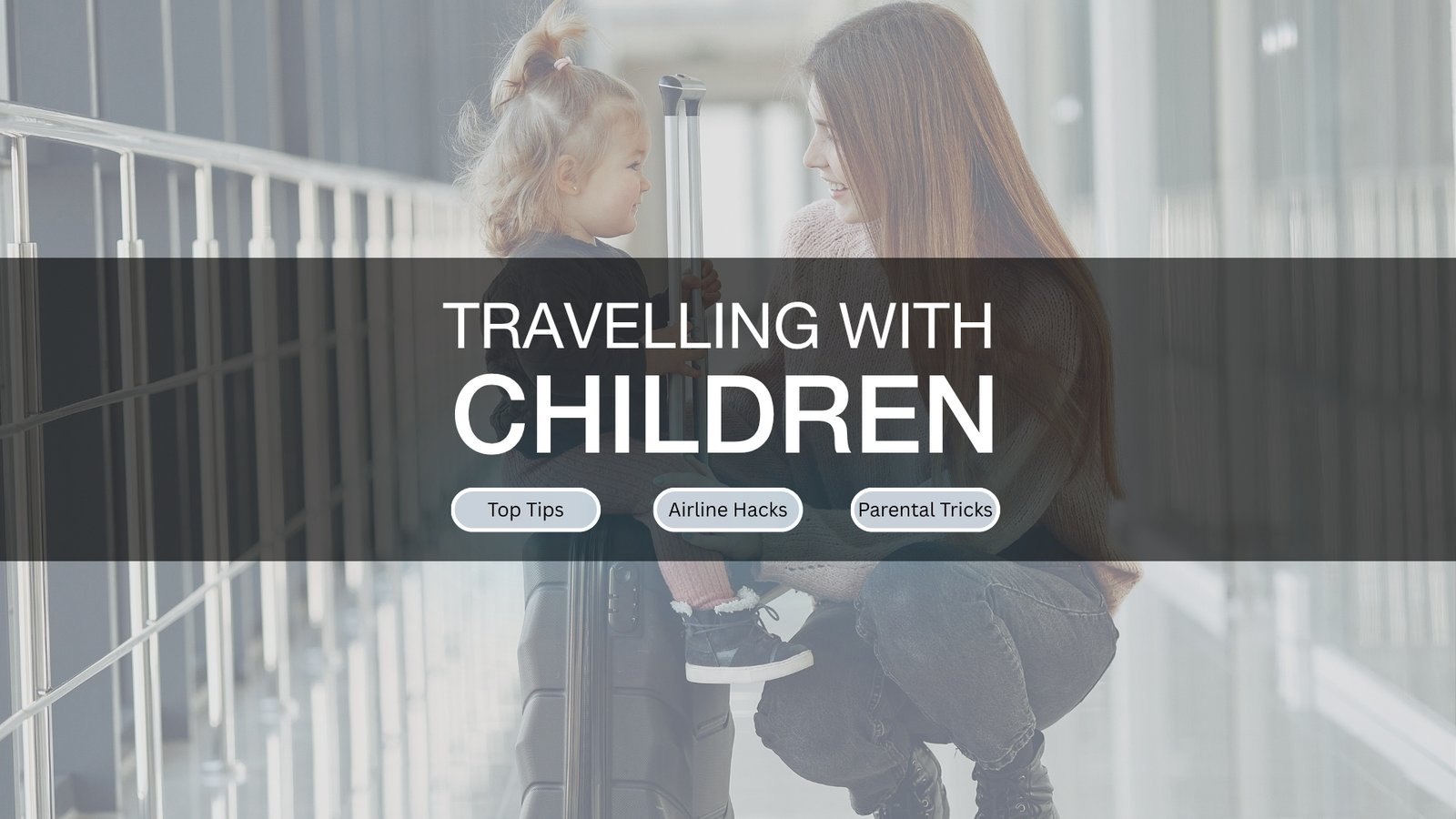 Flying With Kids: Tips & Hacks Parents Need to Know